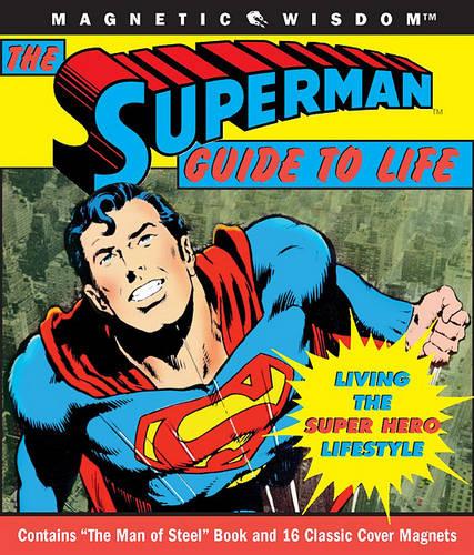 The "Superman" Guide to Life: Man of Steel Book and 16 Magnets (Paperback)