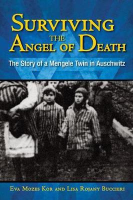 Surviving the Angel of Death: The Story of a Mengele Twin in Auschwitz (Hardback)
