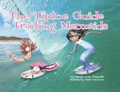 The Tiptoe Guide to Tracking Mermaids (Hardback)