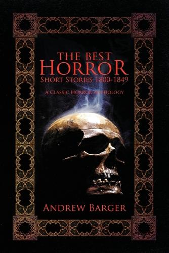 The Best Horror Short Stories 1800-1849: A Classic Horror Anthology (Paperback)