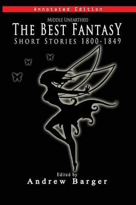 Middle Unearthed: The Best Fantasy Short Stories 1800-1849 (Paperback)
