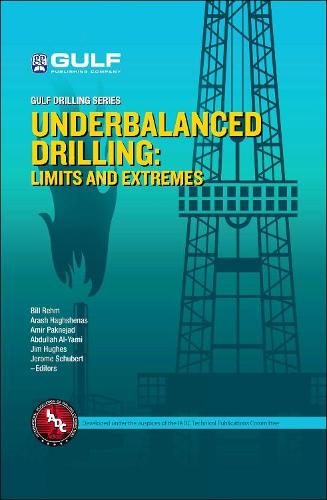 Underbalanced Drilling: Limits and Extremes (Hardback)