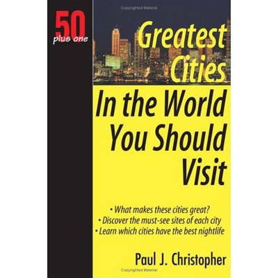 Greatest Cities in the World You Should Visit (Paperback)