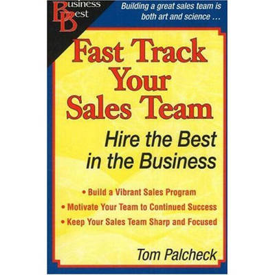 Fast Track Your Sales Team: Hire the Best in the Business (Paperback)