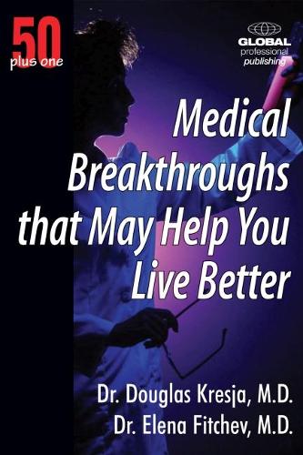 50 Plus One Medical Breakthroughs That May Help You Live Better - 50 Plus One (Paperback)