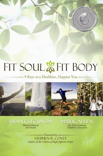 Fit Soul, Fit Body: 9 Keys to a Healthier, Happier You (Hardback)