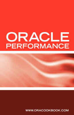Oracle Database Performance Tuning Interview Questions, Answers and Explanations: Oracle Performance Tuning Certification Review (Paperback)