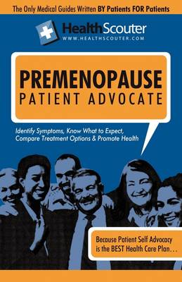 Health Scouter Premenopause and Menopause or Menopause Questions, Answers, and Explanations: Menopause Questions You Shouldn"t Be Afraid to Ask Your Doctor (Paperback)
