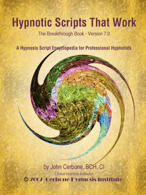 Hypnotic Scripts That Work: The Breakthrough Book Version 7.0 (Paperback)