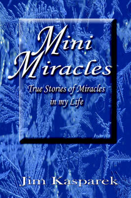 Mini Miracles: True Stories of Miracles in My Life (Paperback)