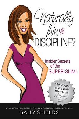 Is She Naturally Thin, or Disciplined? (Paperback)