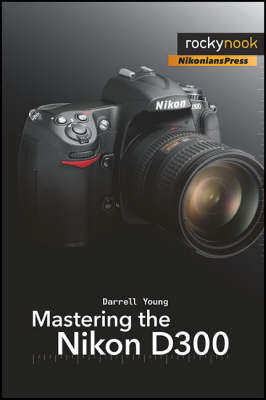 Mastering the Nikon D300 (Paperback)