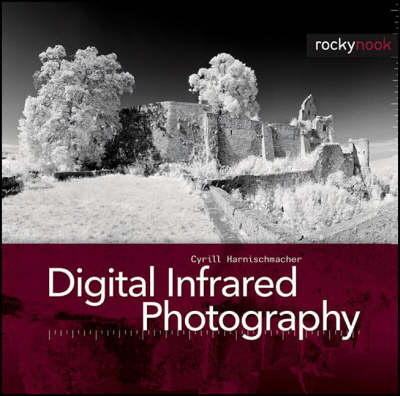Digital Infrared Photography (Paperback)