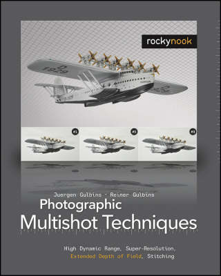 Photographic Multishot Techniques: High Dynamic Range, Super-resolution, Extended Depth of Field, Stitching (Paperback)