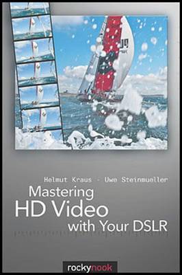 Mastering HD Video with Your DSLR (Paperback)