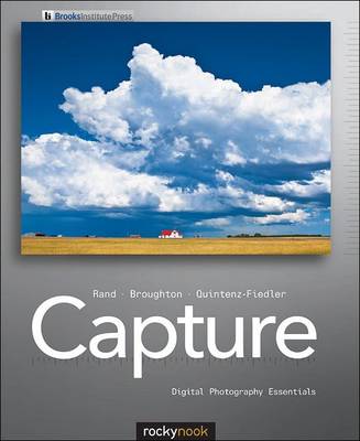 Mastering Capture: Digital Photography Essentials (Paperback)