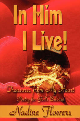 In Him I Live! Treasures from My Heart (Paperback)