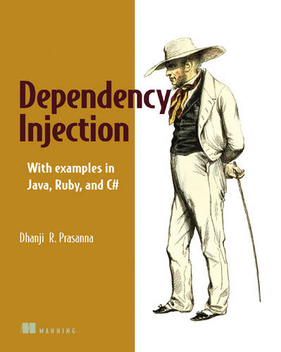 Dependency Injection: with examples in Java, Ruby, and C# (Paperback)