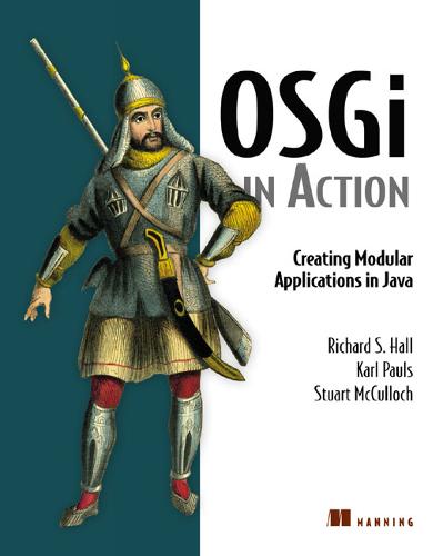 OSGi in Action: Creating Modular Applications in Java (Paperback)