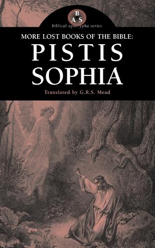 More Lost Books of the Bible: Pistis Sophia (Paperback)