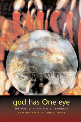 God Has One Eye: The Mystics of the World's Religions (Paperback)