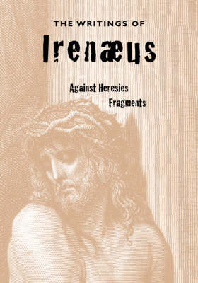 The Writings of Irenaeus (Paperback)