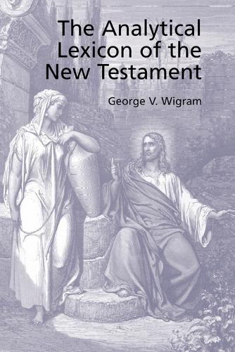 The Analytical Greek Lexicon of the New Testament (Paperback)