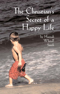 The Christian's Secret of a Happy Life (Paperback)