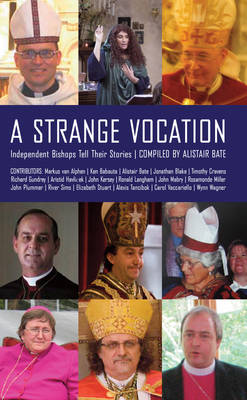 A Strange Vocation: Independent Bishops Tell Their Stories (Paperback)