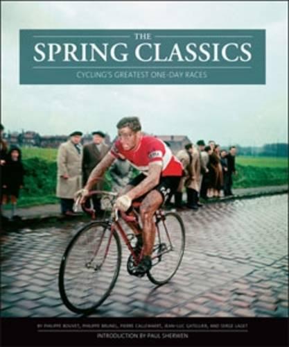 The Spring Classics: Cycling's Greatest One-day Races (Hardback)