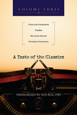 A Taste of the Classics, Volume Three: Crime and Punishment, Pensees, the Great Divorce, Christian Perfection - Taste of the Classics 03 (Paperback)
