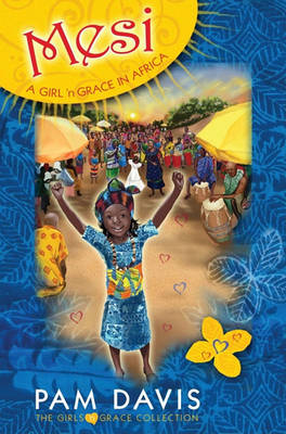 Mesi: A Girl 'n Grace in Africa - Girls 'n Grace Collections (Paperback)