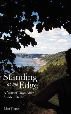Standing at the Edge: A Year of Days After Sudden Death (Paperback)