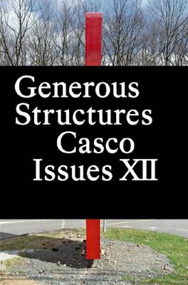 Casco Issues XII - Generous Structures (Paperback)