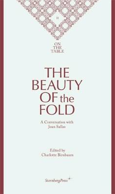 The Beauty of the Fold - a Conversation with Joan Sallas. On the Table II (Paperback)