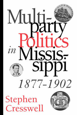 Multiparty Politics in Mississippi, 1877-1902 (Paperback)