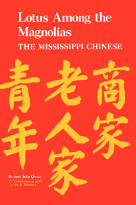 Lotus among the Magnolias: The Mississippi Chinese (Paperback)