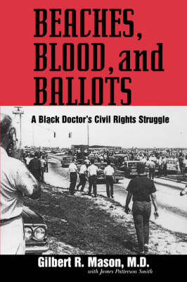 Beaches, Blood, and Ballots: A Black Doctor's Civil Rights Struggle (Paperback)