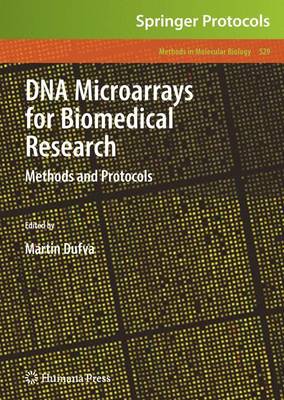 DNA Microarrays for Biomedical Research: Methods and Protocols - Methods in Molecular Biology 529 (Hardback)