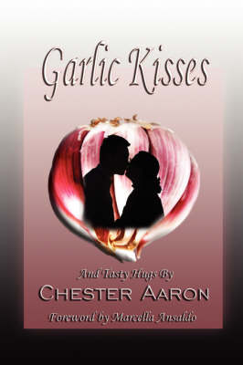 Garlic Kisses and Tasty Hugs (Paperback)