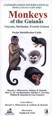 Monkeys of the Guianas: Guyana, Suriname, French Guiana: Pocket Identification Guide - Conservation International Tropical Pocket Guide Series