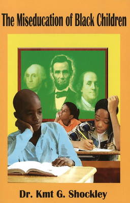 The Miseducation of Black Children (Paperback)