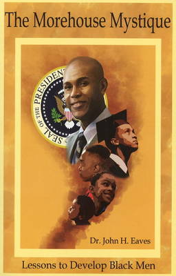 The Morehouse Mystique: Lessons to Develop Black Men (Paperback)