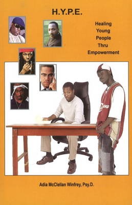 H.Y.P.E.: Healing Young People Thru Empowerment (Paperback)