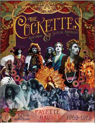 The Cockettes: Acid Drag & Sexual Anarchy 1969 - 1972 (Hardback)