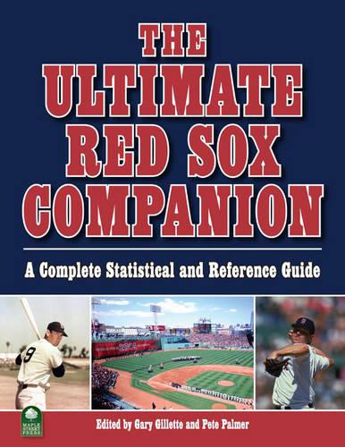 The Ultimate Red Sox Companion: A Complete Statistical and Reference Guide (Paperback)