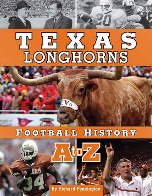Texas Longhorns Football History a to Z (Hardback)