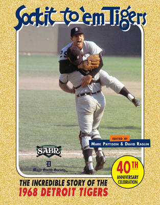 Sock It to 'em Tigers: The Incredible Story of the 1968 Detroit Tigers (Paperback)