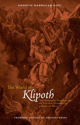 World of Klipoth: The Inferior Dimensions of Nature, Otherwise Known as Hell (Paperback)