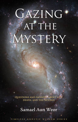 Gazing at the Mystery: Questions and Answers About Life, Death, and the Beyond (Paperback)
